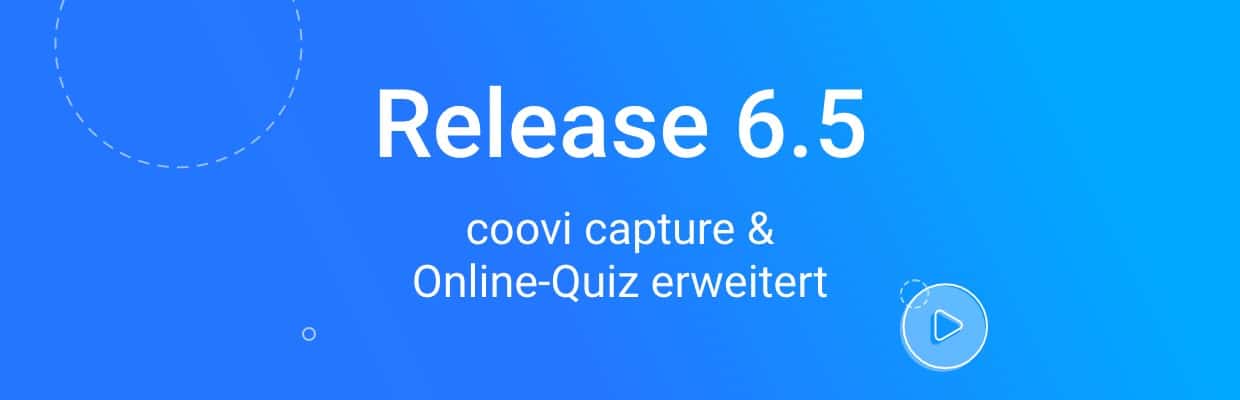 Release 6.5: coovi capture & Online-Quiz erweitert